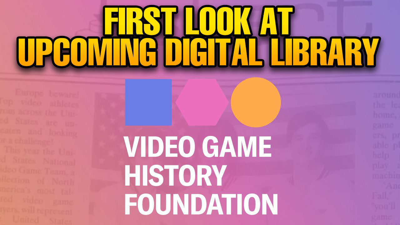 Video Game History Foundation Gives First Look at Digital Library