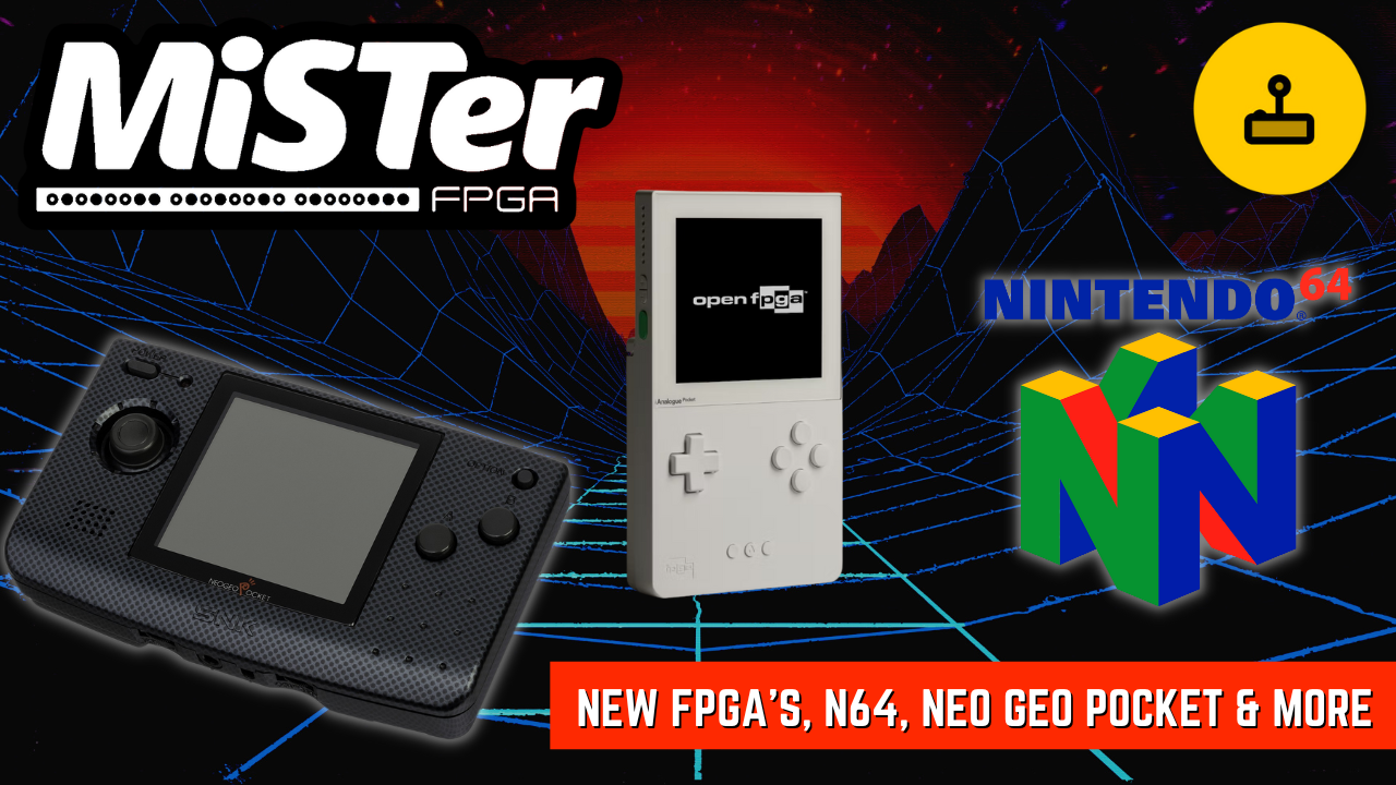 MiSTer FPGA News – New FPGA’s, N64, Neo Geo Pocket & More